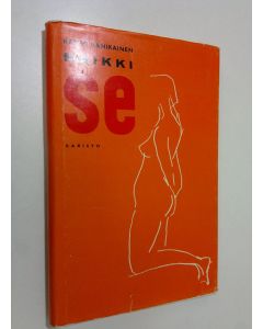 Kirjailijan Kalevi Rahikainen käytetty kirja Kaikki se : uusiromanttinen romaani kesästä ja rakkaudesta