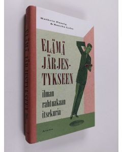 Kirjailijan Kathrin Passig käytetty kirja Elämä järjestykseen ilman rahtuakaan itsekuria
