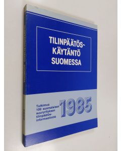 käytetty kirja Tilinpäätöskäytäntö Suomessa 1985 : tutkimus 100 suomalaisen suuryrityksen tilinpäätösinformaatiosta