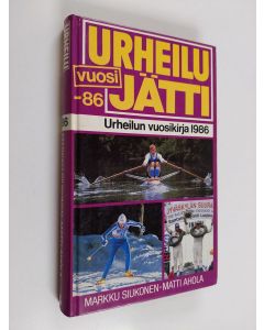 käytetty kirja Urheilujätti 1986 : urheilun vuosikirja