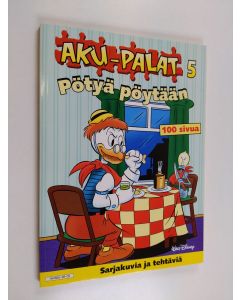 käytetty kirja Aku-palat 5 : Pötyä pöytään : sarjakuvia ja tehtäviä