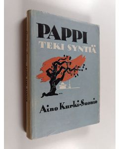 Kirjailijan Aino Kurki-Suonio käytetty kirja Pappi teki syntiä : romaani