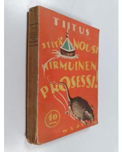 Kirjailijan Tiitus käytetty kirja Siitä nousi hirmuinen prosessi!