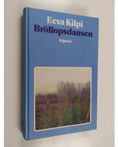 Kirjailijan Eeva Kilpi käytetty kirja Bröllopsdansen : roman