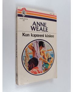 Kirjailijan Anne Weale käytetty kirja Kun kapteeni käskee