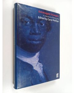 Kirjailijan Caryl Phillips käytetty kirja Extravagant Strangers - A Literature of Belonging