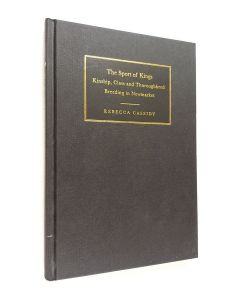 Kirjailijan Rebecca Cassidy käytetty kirja The sport of kings : kinship, class, and thoroughbred breeding in Newmarket