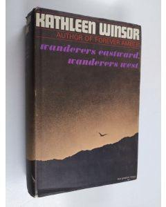 Kirjailijan Kathleen Winsor käytetty kirja Wanderers Eastward, Wanderers West