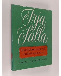 Kirjailijan Irja Salla käytetty kirja Kootut teokset 5 : Erillisiä kirjoituksia ; Hävityksen keskellä
