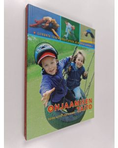 Kirjailijan Tuire Autio käytetty kirja Ohjaamisen taito : liikunta tukemassa lapsen ja nuoren kasvua