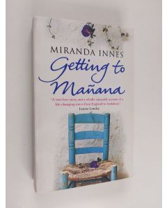 Kirjailijan Miranda Innes käytetty kirja Getting to Mañana