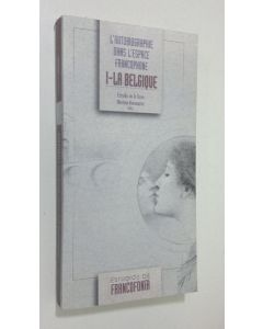 käytetty kirja L'autobiographie dans l'espace francophone : I. La Belgique