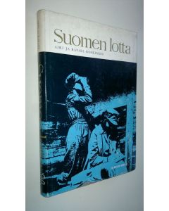 käytetty kirja Suomen lotta : katsaus lottajärjestön toimintaan : 148 tekstikuvaa, 2 moniväriliitettä
