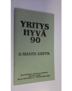 käytetty teos Yritys hyvä 90 : 10 parasta ainetta