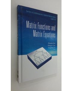 Kirjailijan Zhaojun Bai käytetty kirja Matrix Functions and Matrix Equations (ERINOMAINEN)