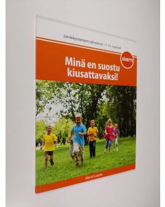 Kirjailijan Mervi Juusola uusi kirja Minä en suostu kiusattavaksi! - Jämäkkyystaitojen valmennus, 7-13 -vuotiaat (UUDENVEROINEN)