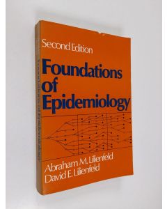 Kirjailijan Abraham M. Lilienfeld käytetty kirja Foundations of epidemiology