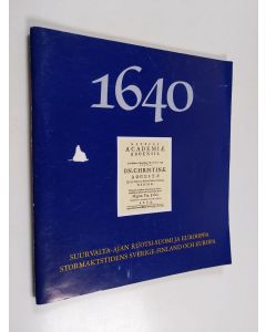 käytetty teos 1640 : suurvalta-ajan Ruotsi-Suomi ja Eurooppa = Stormaktstidens Sverige-Finland och Europa : näyttely 7.9.-28.11.1990 utställning