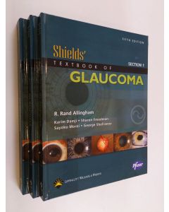 Kirjailijan R. Rand Allingham & M. Bruce Shields ym. käytetty kirja Shields' Textbook of Glaucoma 1-3