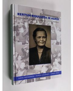 käytetty kirja Kertun koulusta se alkoi : Kalevan yhteiskoulusta Kalevan lukioon 1952-2002