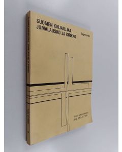 Kirjailijan Tage Kurten käytetty kirja Suomen kirjailijat, jumalausko ja kirkko