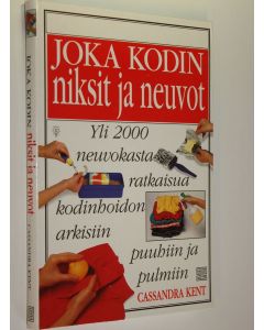 Kirjailijan Cassandra Kent käytetty kirja Joka kodin niksit ja neuvot