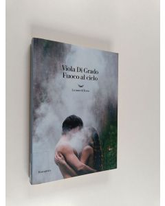 Kirjailijan Viola Di Grado käytetty kirja Fuoco al cielo