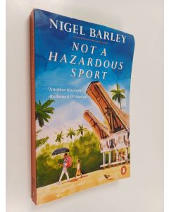 Kirjailijan Nigel Barley käytetty kirja Not a hazardous sport