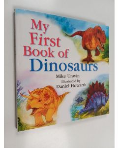 Kirjailijan Mike Unwin käytetty kirja My First Book of Dinosaurs