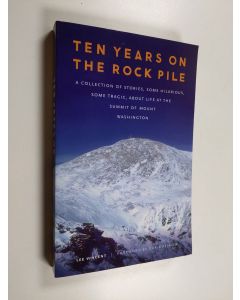 Kirjailijan Lee Vincent käytetty kirja Ten Years on the Rock Pile - A Collection of Stories, Some Hilarious, Some Tragic, about Life at the Summit of Mount Washington