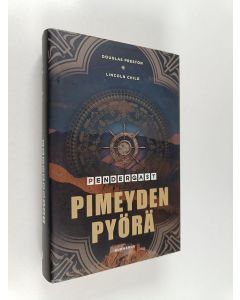 Kirjailijan Lincoln Child & Douglas Preston käytetty kirja Pimeyden pyörä