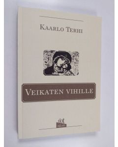 Kirjailijan Kaarlo Terhi käytetty kirja Veikaten vihille : romaani