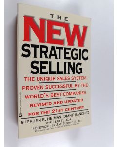 Kirjailijan Stephen E. Heiman käytetty kirja The new strategic selling : the unique sales system proven successful by the world's best companies : revised and updated for the 21st century