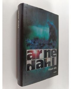 Kirjailijan Arne Dahl käytetty kirja Maan alla