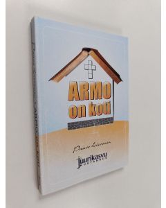 Kirjailijan Paavo Lievonen käytetty kirja Armo on koti