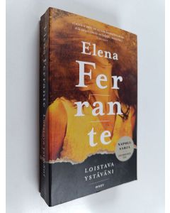 Kirjailijan Elena Ferrante käytetty kirja Loistava ystäväni : lapsuus ja nuoruus