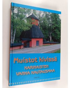 Kirjailijan Pertti Lehtonen käytetty kirja Muistot kivissä : Karinaisten vanha hautausmaa