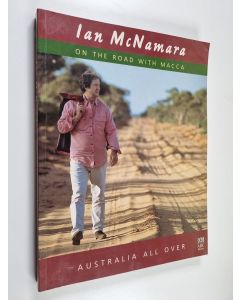 Kirjailijan Ian McNamara käytetty kirja On the Road with Macca : Australia All Over