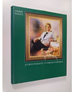 Kirjailijan Harri Kalpa käytetty kirja Juoksuflikasta vuorineuvokseksi : Irja Ketonen 1921-1988