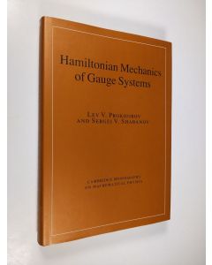 Kirjailijan Lev V. Prokhorov & Sergei V. Shabanov käytetty kirja Hamiltonian Mechanics of Gauge Systems (ERINOMAINEN)
