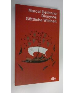 Kirjailijan Marcel Detienne käytetty kirja Dionysos Göttliche Wildheit (UUDENVEROINEN)