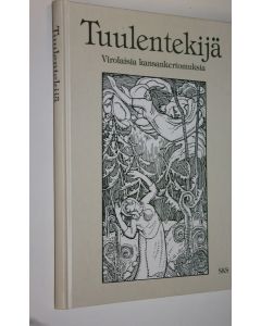 Tekijän Henni Ilomäki  käytetty kirja Tuulentekijä : virolaisia kansankertomuksia