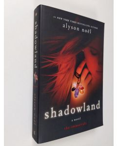 Kirjailijan Alyson Noel käytetty kirja Shadowland