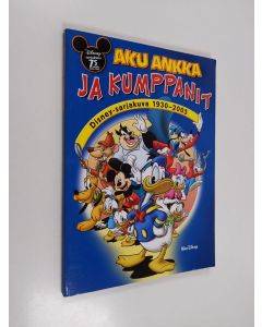 Kirjailijan Walt Disney käytetty kirja Aku Ankka ja kumppanit : Disney-sarjakuva 1930-2005