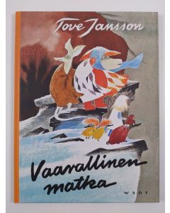 Kirjailijan Tove Jansson uusi kirja Vaarallinen matka (UUSI)