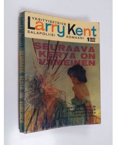 Kirjailijan Larry Kent käytetty kirja Seuraava kerta on viimeinen