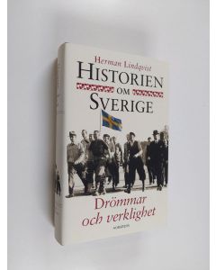 Kirjailijan Herman Lindqvist käytetty kirja Historien om Sverige : Drömmar och Verklighet