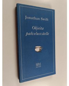 Kirjailijan Jonathan Swift käytetty kirja Ohjeita palvelusväelle