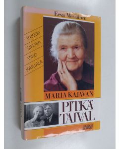 Kirjailijan Eeva Mesiäinen käytetty kirja Maria Kajavan pitkä taival