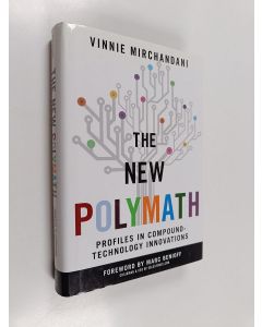 Kirjailijan Vinnie Mirchandani käytetty kirja The New Polymath - Profiles in Compound-Technology Innovations